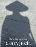 Marie Hofmannová: Cesta je cíl